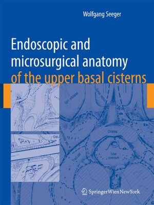 cover image of Endoscopic and microsurgical anatomy of the upper basal cisterns